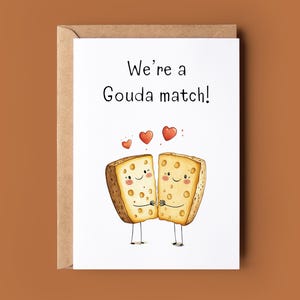 Tarjeta de aniversario de We're A Gouda Match - Tarjeta de felicitación de San Valentín personalizada - Tarjeta de San Valentín con juego de palabras romántico - Tarjeta divertida con juego de palabras sobre queso