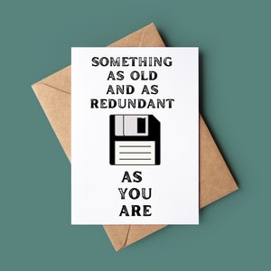 Rude Happy Birthday Card - Humorous Personalised Card - Funny Birthday Card - Rude Greetings Card - Old As A Floppy Disk Card