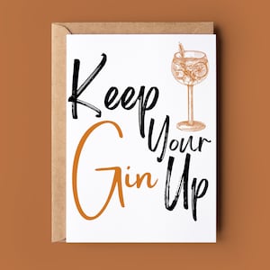 Keep Your Gin Up Encouragement Card - Motivational Pun Card - Gin Lover Card - Funny Motivation Card - Card For Her - Card For Mum