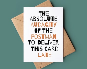 Funny Belated Birthday Card - Joke Greeting Card - Postman Was Late Card - Funny Late Happy Birthday Card - Rude Bday Card - Card For Him