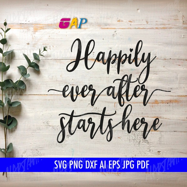 happily ever after starts here wedding party SVG instant digital download DXF cut file jpg pdf png eps vector Circut Silhouette stencil