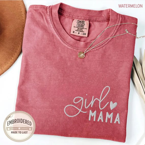 Comfort Colors Girl Mom Shirt, Embroidered Girl Mama Tshirt, New Mommy Tee, Busy and Comfy Mom Life Shirt, Mother's Day Gifts for Moms Bday