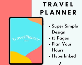 May include: A digital tablet mockup with a blue, yellow, and pink abstract design. The text "Travel Planner 2023" is displayed on the screen. The text "TRAVEL PLANNER" is displayed in large black letters at the top of the image. A list of features is displayed below the tablet: "Super Simple Design", "15 Pages", "Plan Your Hours", and "Hyperlinked".