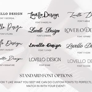 May include: A white background displays various font options for "Lovello Design." The fonts range from classic to modern styles, with examples labeled by font name and number. Text at the bottom states, "Standard Font Options" and "Don't like what you see? We can do custom fonts to perfectly match in with your event!"