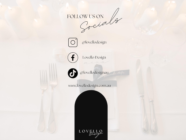 May include: A white background with the text "FOLLOW US ON Socials" in elegant script. Social media icons for Instagram, Facebook, and TikTok are displayed, along with a website address. Silverware and candles are also visible.