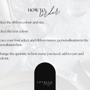 May include: A white background with the text "HOW TO Order" in elegant script. Instructions include selecting ribbon color and size, text color, font, and quantity. A black arched logo with "LOVELLO Design" is at the bottom.