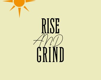 RISE AND GRIND Digital poster