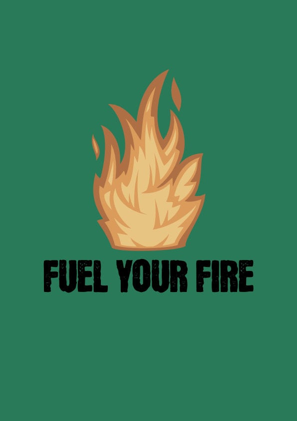 FUEL YOUR FIRE Digital Poster - Etsy