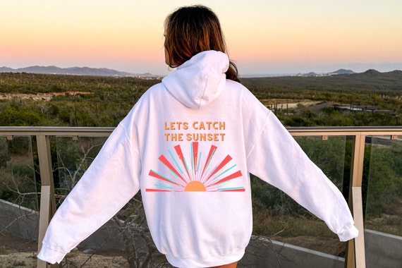 Lets Catch the Sunset Hoodie Aesthetic Woman Hoodie Trendy Hoodie