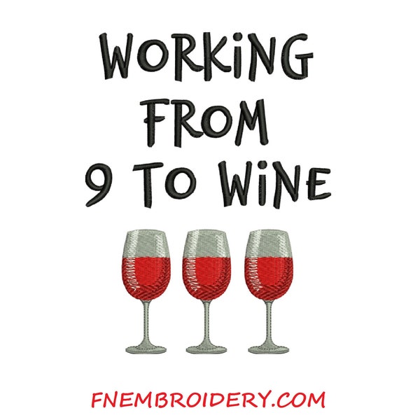 Trabajando de 9 a 12 horas. Divertido diseño de bordado a máquina con copa de vino y frase sobre el trabajo.
