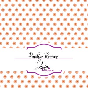 May include: White background with a repeating pattern of small peach-colored flowers. The text "Peachy Flowers" is displayed in a cursive font, with the name "Kristen" and "Campbell Designs" below.