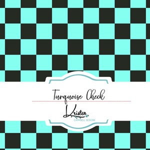 May include: A turquoise and black checkered pattern background with a white banner that reads "Turquoise Check" and "Kristen Campbell Designs".
