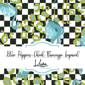 May include: A seamless pattern featuring blue flamingos, green leopard spots, and a black and white checkerboard background. The text "Blue Poppies - Check Flamingo Leopard" and "Kristen Campbell Designs" is included in the design.