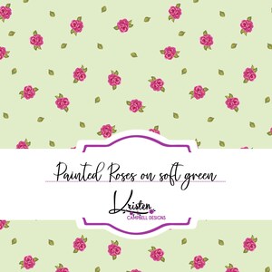 May include: A repeating pattern of pink roses and green leaves on a soft green background. The text "Painted Roses on soft green" is displayed in a white banner, with the name "Kristen Campbell Designs" below.