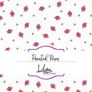 May include: White background with a repeating pattern of pink roses and green leaves. The text "Painted Roses" is displayed in a decorative font, with the designer's name below.