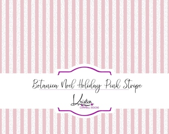 May include: A digital design featuring vertical pink stripes with a speckled pattern. The text "Botanica Noel Holiday Pink Stripe" is displayed in a decorative font, along with the name "Kristen Campbell Designs".