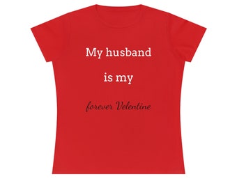 Valentinstag Frau T-Shirt, mein Mann ist mein Valentinsgruß