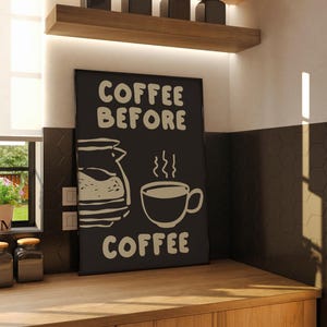 Kaffee vor dem Kaffee Lustig Zitat Kunstdruck Kaffee Bar Dekor Küche Dekor Moderne Ästhetische Poster Digitaler Download 1 Druck Kaffeeliebhaber Geschenk