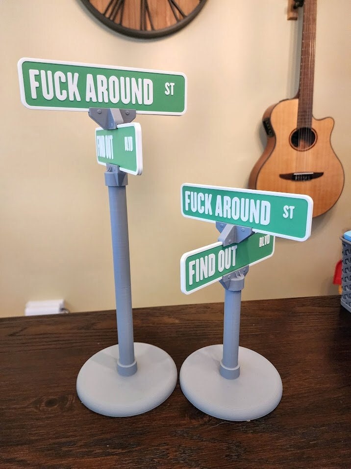 F**k Around and Find Out 3d Printed Street Sign