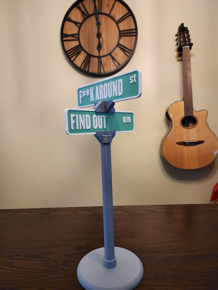 F**k Around and Find Out 3d Printed Street Sign