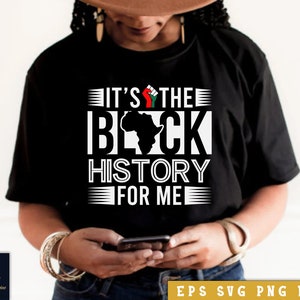 It&#39;s the black history for me tshirt design, Afro T-shirt Svg, African American , Juneteenth Svg, Black Women Shirt, Png, Cricut, Silhouette