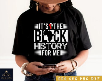 It's the black history for me tshirt design, Afro T-shirt Svg, African American , Juneteenth Svg, Black Women Shirt, Png, Cricut, Silhouette