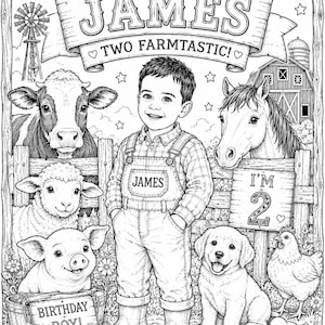 May include: A black and white line art illustration featuring a young child in overalls standing in a farm setting. The text reads JAMES, TWO FARMTASTIC!, I'M 2, and BIRTHDAY BOY!. The scene includes a cow, sheep, pig, horse, dog, and chicken.