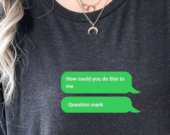 RHONY Bravo Fan Funny Shirt Countess Luann How Could You Do this to me question mark text real housewives new york OG gift original merch