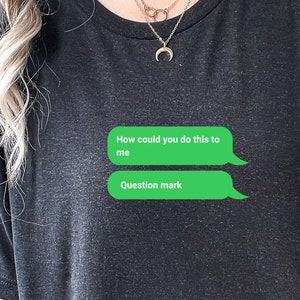 RHONY Bravo Fan Funny Shirt Countess Luann How Could You Do this to me question mark text real housewives new york OG gift original merch