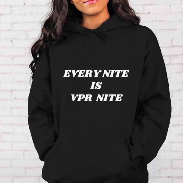 Every Nite Is VPR Nite Hoodie – Vanderpump Rules Emo Night Sweatshirt, Bravo TV Fan Hoodie, Funny VPR Merch Unisex Pullover