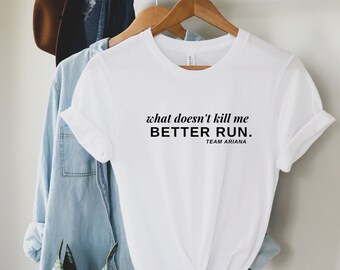 Team Ariana - Scandoval Shirt - what doesn't kill me better run funny tshirt for bravo fan, vanderpump rules team arianna pump rules tomtom