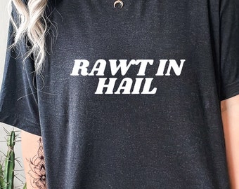RAWt in Hail Shirt – Vanderpump Rules VPR Jax Funny Tee, Bravo TV Meme Pop Culture Shirt, Reality TV Fan Gift Unisex T-Shirt