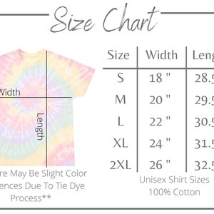 May include: Size chart for a tie-dye shirt with measurements in inches. The chart shows the width and length of the shirt in sizes S, M, L, XL, and 2XL. The shirt is made of 100% cotton.