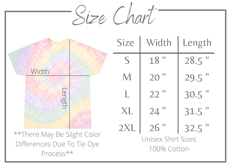 May include: Size chart for a tie-dye shirt with measurements in inches. The chart shows the width and length of the shirt in sizes S, M, L, XL, and 2XL. The shirt is made of 100% cotton.