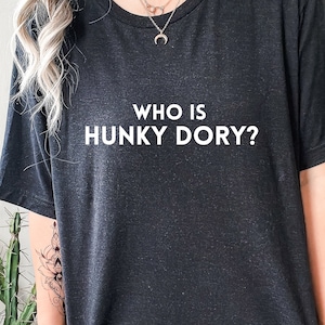 Funny Real Housewives of Beverly Hills Kathy Hilton Who is Hunky Dory bravo rhobh sutton dorit kyle richards shirt whos housewife merch