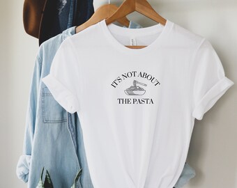 Bravo Fan Vanderpump Rules Funny Shirt Its not about the pasta james kennedy lala tomtom scandoval team ariana vpr pumprules merch subtle