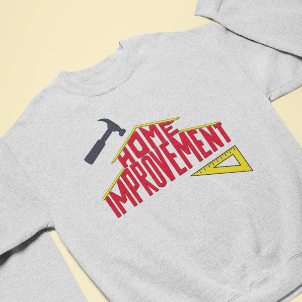 Retro 90s Home Improvement Sweatshirt | TV Show Apparel | Throwback 90's Television Shirt | Mothers Day Gift, Fathers Day Gift
