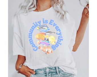 Community Is Everything Mental Health Aesthetic Typo Shirt | Y2k Fish Shirt, Ocean Conservation Shirt, Social Worker Gift, Trending Now