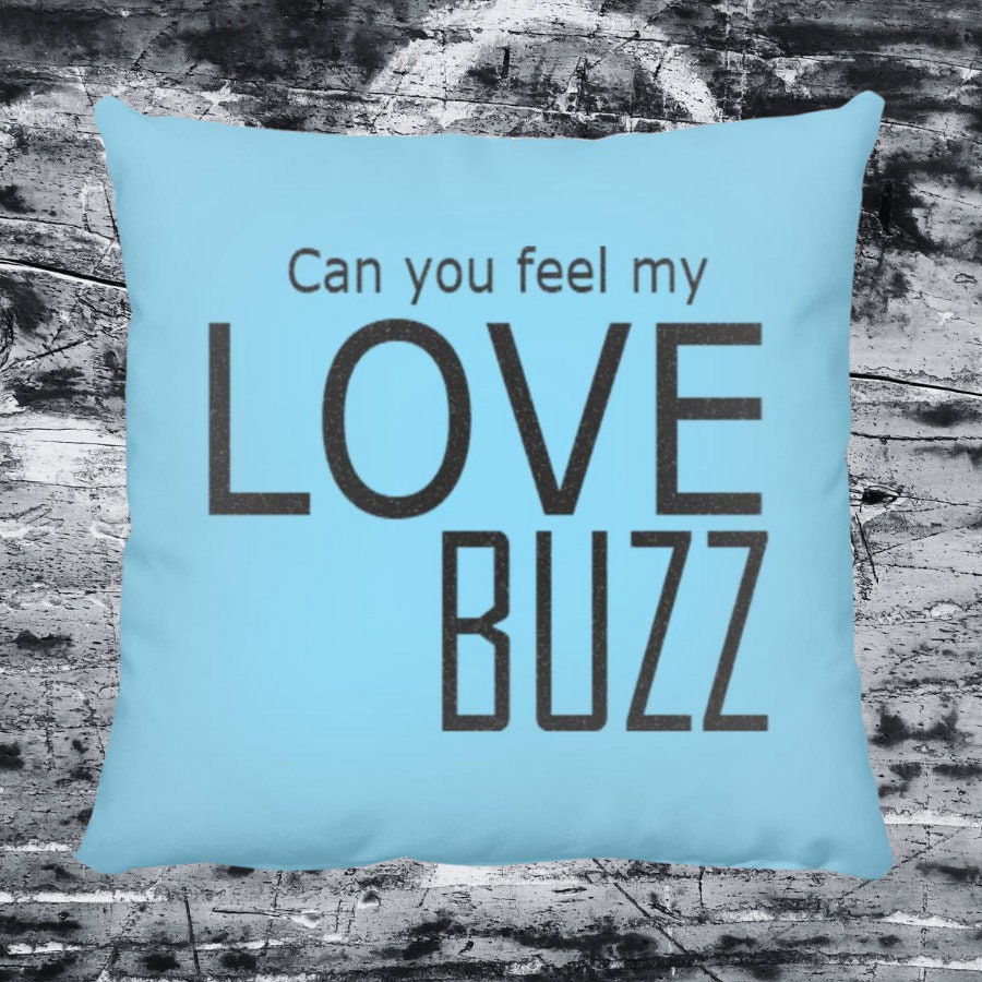 Can You Feel My Love Buzz Throw Pillow