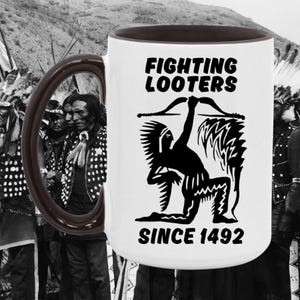 Fighting Looters Since 1492 Mug