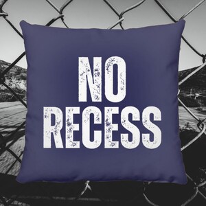 No Recess Throw Pillow