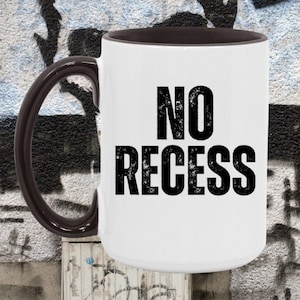 No Recess Mug