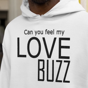 Can You Feel My Love Buzz Hoodie
