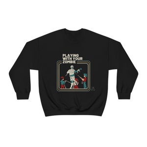 Playing with Your Pet Zombie |The Last of Us | Crewneck Sweatshirt