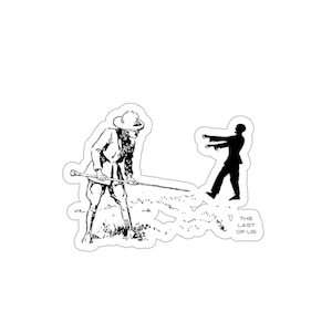 May include: Black and white illustration of a man with a beard and a hat holding a spear, facing a zombie. The text "THE LAST OF US" is below the image.