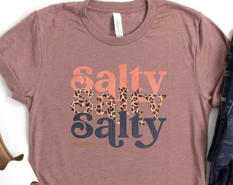 Salty Shirt, Christian Women Shirt, Bible Verse Shirt, Religious Shirt, Jesus Shirt, Faith Tshirt, Spiritual Tee, Church Shirt, Prayer Shirt