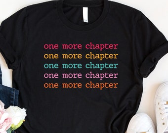One More Chapter Shirt, Gift For Book Lover, Book Worm Tee, Bookish Tee, Reading Tshirt, Book Nerd Shirt, Librarian Shirt, Book Lover Tshirt