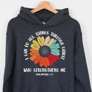 I Can Do All Things Through Christ Hoodie, Hoodie For Christian, Who Strengthens Me Hoodie, Philippians 4:13 Hoodie, Bible Quote Hoodie, Mom
