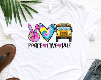 Peace Love Bus Driver Shirt, Back To School Shirt, Bus Driver Appreciation Tshirt, Gift For School Bus Driver, School Transfers Tshirt, Girl
