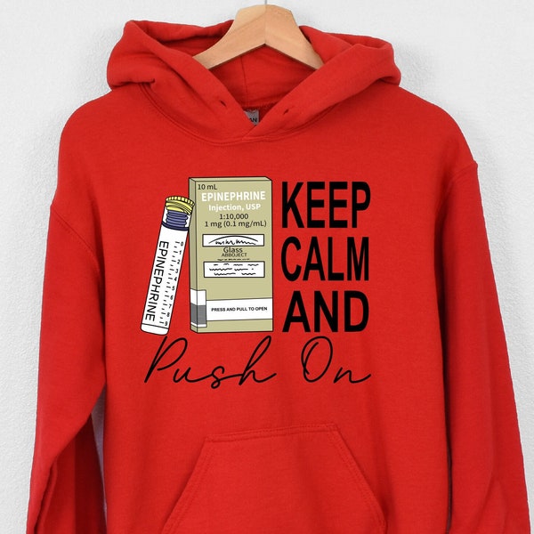 Keep Calm And Push On Hoodie, Keep Calm Nurse Hoodie, ICU Nurse Hoodie, Pharmacology Hoodie, Nurse Life Hoodie, Medical Worker Hoodie, Gift